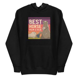Best Horse Mom Ever Hoodie