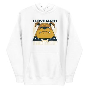 Dog Math Quote Hoodie