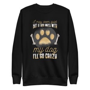 Mess With Dog Sweatshirt