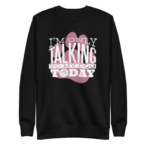 Talk To My Dog Sweatshirt