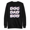 Dog Dad Bod Sweatshirt