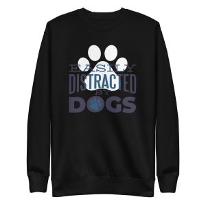 Distracted By Dogs Sweatshirt