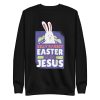 unisex-premium-sweatshirt-black-front-6a18f89c15a30.jpg Easter Is For Jesus Sweatshirt