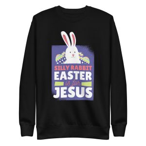 Easter Is For Jesus Sweatshirt