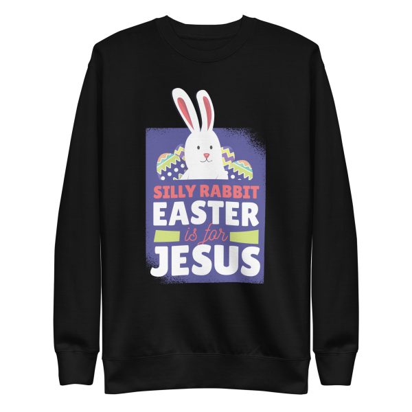 unisex-premium-sweatshirt-black-front-6a18f89c15a30.jpg Easter Is For Jesus Sweatshirt