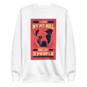 I Love My Pit Bull Sweatshirt