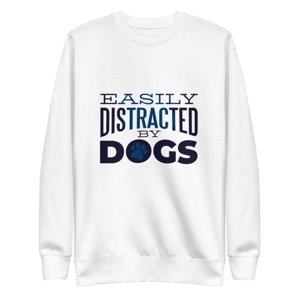 Distracted By Dogs Sweatshirt