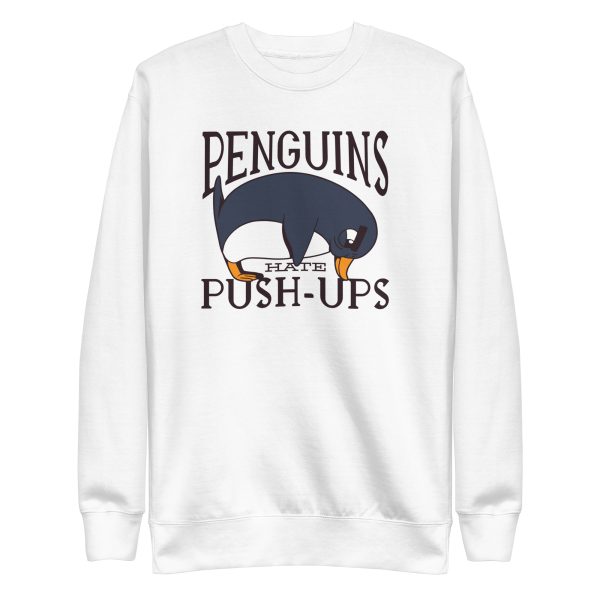 Penguin Funny Quote Sweatshirt