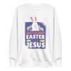 unisex-premium-sweatshirt-white-front-6a18f89c1837d.jpg Easter Is For Jesus Sweatshirt