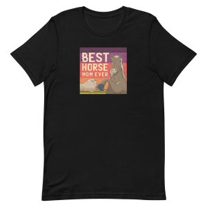 Best Horse Mom Ever T-Shirt
