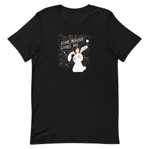 Some Bunny Loves Me T-Shirt
