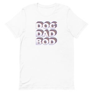 Dog Dad Bod T-Shirt