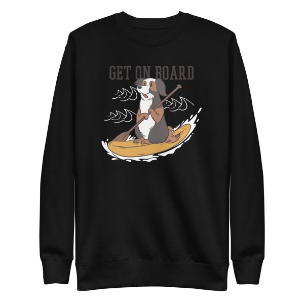 unisex-premium-sweatshirt-black-front-6a9dcca2e6eb9.jpg Get On Board Sweatshirt