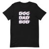 Dog Dad Bod T-Shirt
