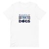 unisex-staple-t-shirt-white-front-6aa1825142e64.jpg Distracted By Dogs T-Shirt