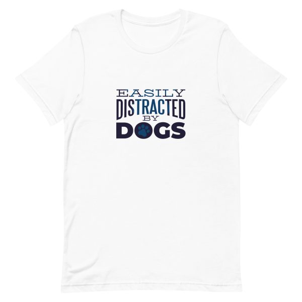 unisex-staple-t-shirt-white-front-6aa1825142e64.jpg Distracted By Dogs T-Shirt