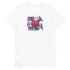 unisex-staple-t-shirt-white-front-6aa460e6b9d5e.jpg Cute But Psycho T-Shirt