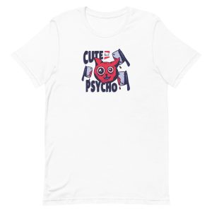 Cute But Psycho T-Shirt